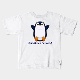 Positive vibes penguin Kids T-Shirt